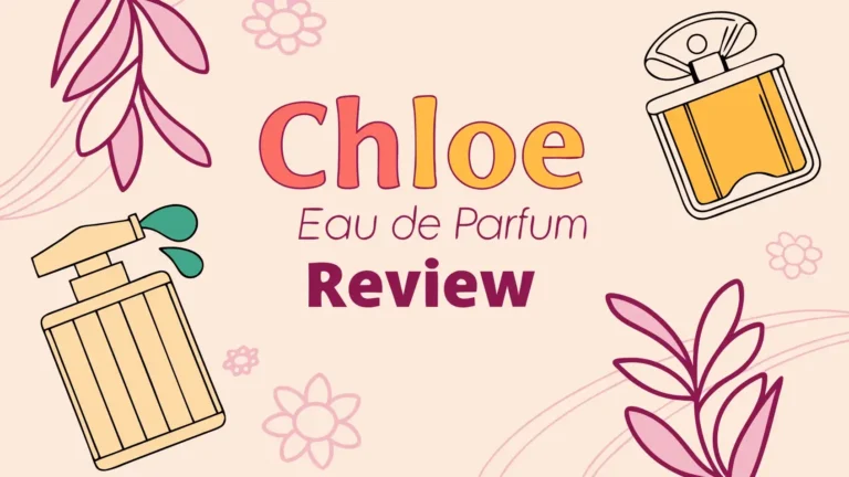 Chloe Eau de Parfum Review: Does It Live Up to the Hype?