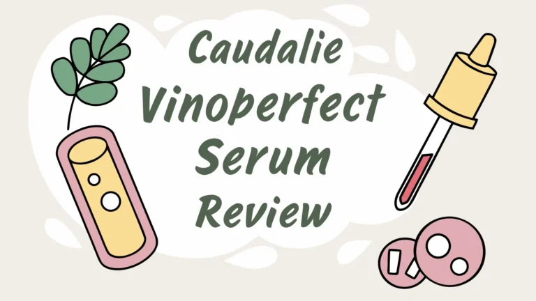 Caudalie Vinoperfect Radiance Dark Spot Serum Review: A Ultimate Guide