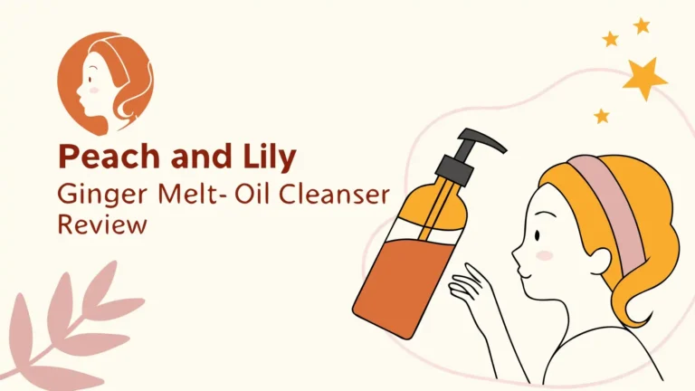 Peach and Lily Ginger Melt Oil Cleanser Review: Should You Try This?